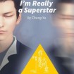I’m Really A Superstar