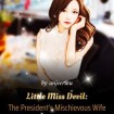 Little Miss Devil: The President's Mischievous Wife