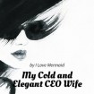My Cold And Elegant Ceo Wife