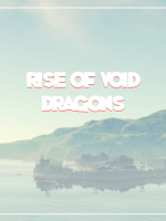 Rise Of Void Dragons