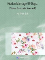 Hidden Marriage 99 Days: Please Restrain Yourself