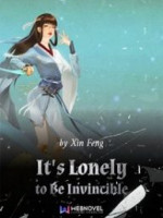 It’s Lonely To Be Invincibl